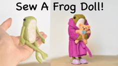 two handmade stuffed animals are shown with the words sew a frog doll