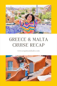 a woman standing in front of a building with the words greece and malta cruise recap