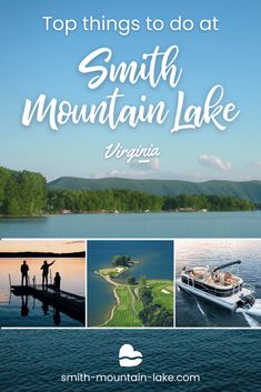 the top things to do at smith mountain lake, virginia with text overlaying images