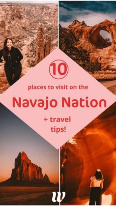 the top 10 places to visit on the navajo nation + travel tips for first timers