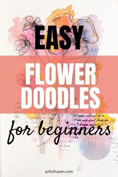 the words easy flower doodles for beginners