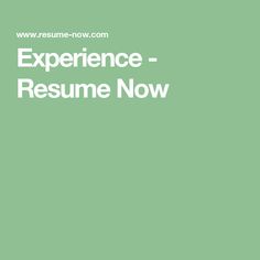 a green background with the words experience - resume now