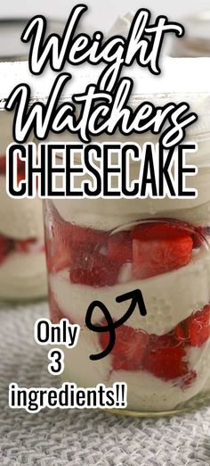 two jars with strawberries in them and the words weight watchers cheesecake on top