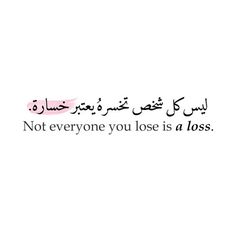 an arabic text that reads not everyone you lose is a loss