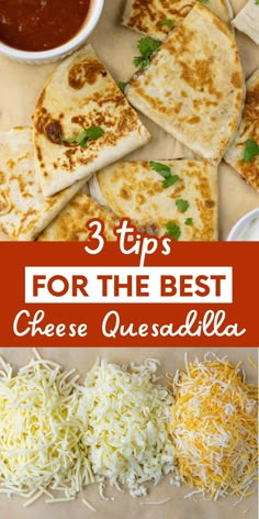 three different quesadillas with cheese and sauce