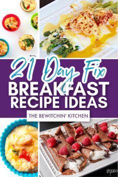 the 21 day fix breakfast recipe ideas with pictures of different foods and desserts on it