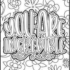 an adult coloring book with the words you are incredible on it in black and white