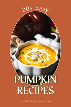 pumpkin soup in a white bowl with the words 20 easy pumpkin recipes on it and an orange background