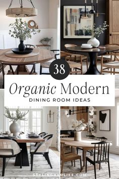 an image of a dining room table and chairs with the words, organic modern dining room ideas