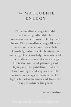 the masculine energy is edible and more predectable, lies strong enough to focus