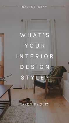 a living room with the words what's your interior design style? take this quiz