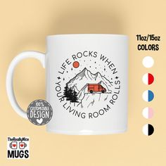 a white coffee mug with the words life rocks when living room on it's side