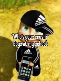 a person holding a cell phone with the caption who's your crush? boys at my school