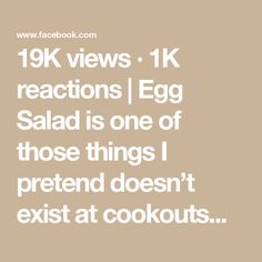 the text reads, 19k views 1k reactions egg salad is one of those things i pretend doesn't exist at cookouts