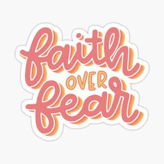 the words faith over fear sticker is shown in pink, orange and yellow colors