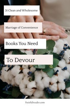 two people holding hands over cotton with the words 31 clean and wholesome marriage convenience books you need to devour