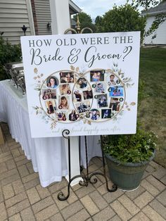 a sign that says how old were the bride and groom? with pictures on it