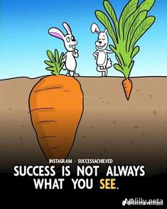 two rabbits standing on top of a carrot with the caption success is not always what you see