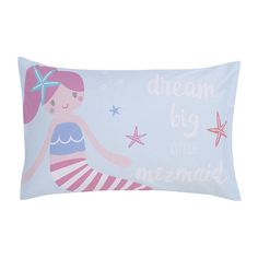 a pillow with a mermaid on it and the words dream big little mermaid written in pink