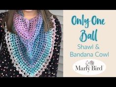 the only one ball shawl and bandana cowl crochet pattern by mary bird