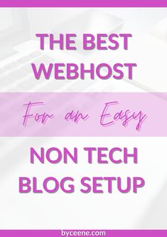 the best webhost for an easy non - tech blog setup is featured in this post