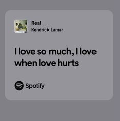 the text reads i love so much, i love when love hurts spotify on a gray background