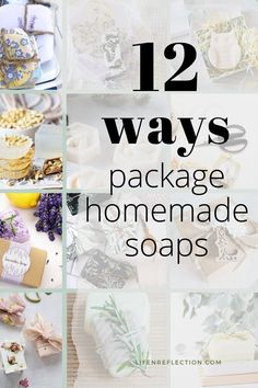 twelve ways to package homemade soaps