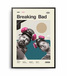 a poster with the words breaking bad on it and two men wearing pink hair dryers