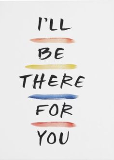 i'll be there for you card with black ink on white paper and multicolored strokes