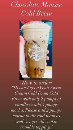 an advertisement for a cold drink with the words chocolate mousse, cold brew