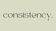 the word constistency written in black on a white background