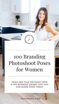 a woman standing in her kitchen with the words, 100 branding photoshoot poses for women