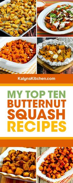 the top ten butternut squash recipes are shown in this collage with text overlay