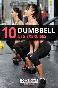 the 10 dumbbell leg exercises you can do at home gym for women and men