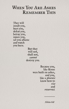 a poem written in black and white with the words when you are ashes, remember this