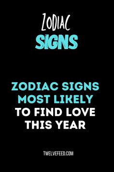 the zodiac signs most likely to find love this year are posted on tweeteeed com