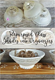 an old glass bowl with rope in it and the words repurposed glass shades into containers