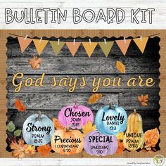 a bulletin board with the words, god says you are and pumpkins on it