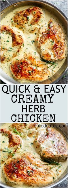 two pictures of chicken and cream sauce in a pan with the words, quick & easy creamy herb chicken