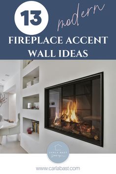 fireplace with text overlay that reads 13 modern fireplace accent wall ideas in white and blue