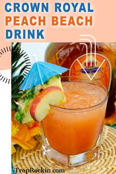 a drink with an umbrella on the top and text that reads crown royal peach beach drink