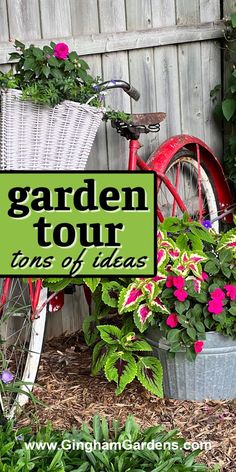 an old red bicycle with flowers in the basket and text garden tour tons of ideas