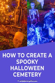 halloween decorations with the words how to create a spooky halloween cemetery on it