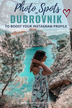 a woman standing on top of a cliff next to the ocean with text overlay that reads, photo spots in dubrownik for your perfect instagram profile