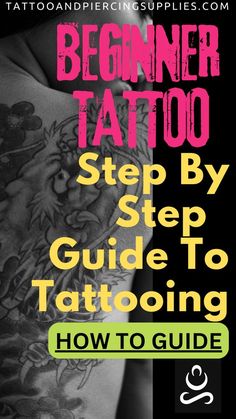 a man with tattoos on his chest and the title beginer tattoo step by step guide to