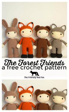 the four stuffed animals are posed next to each other with text overlay that reads, the forest friends a free crochet pattern