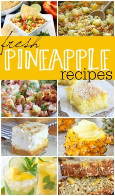 a collage of pineapple desserts with text overlay that reads fresh pineapple recipes