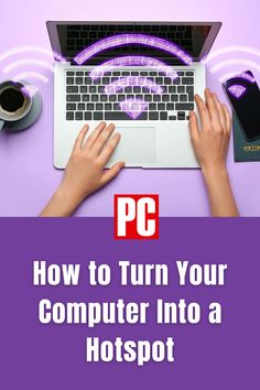 a person typing on a laptop with the words how to turn your computer into a hotspot