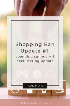 someone holding up a sign with the text shopping ban update 1 spending summar & decluttering update