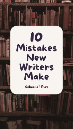 a book shelf filled with lots of books next to a white sign that says 10 mistakes new writer's make